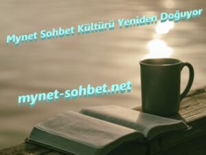 Mynet Sohbet Kültürü Yeniden Doğuyor